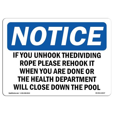 SIGNMISSION Safety Sign, OSHA Notice, 10" Height, If You Unhook The Dividing Rope Sign, Portrait OS-NS-D-710-V-13638